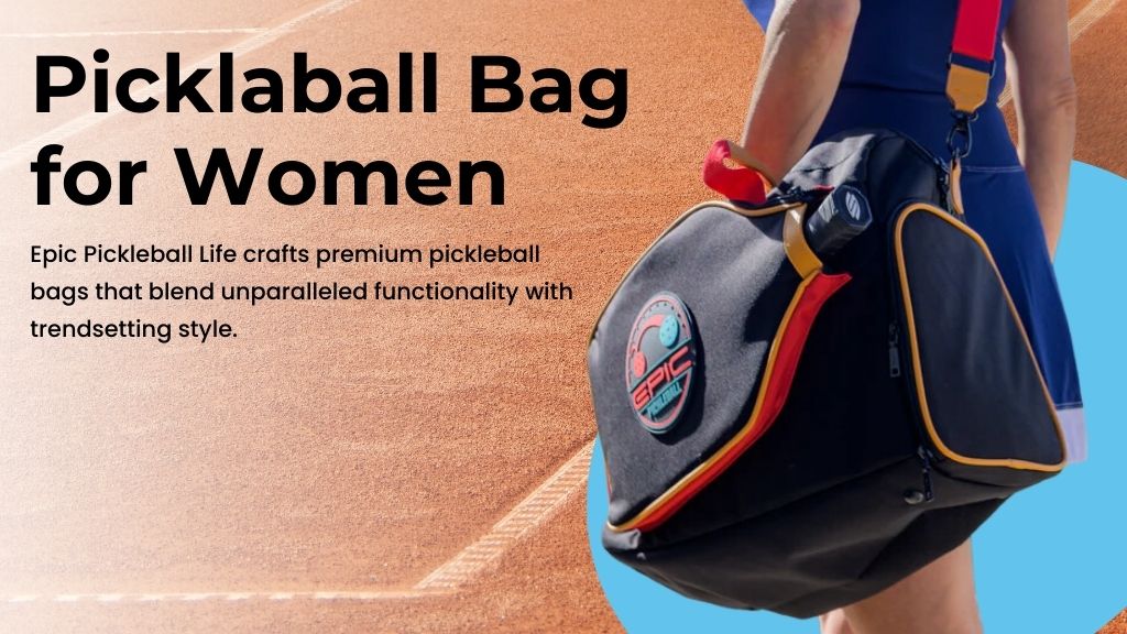 Stylish and Functional: Why Women’s Pickleball Bags Are Changing the Game